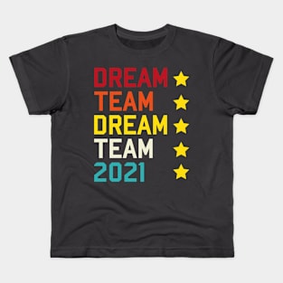 dream team team colleague work office family sport 2021 Kids T-Shirt